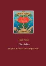 L'ile a helice: un roman de science-fiction de Jules Verne
