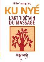 L'art tibetain du massage: Ku Nye
