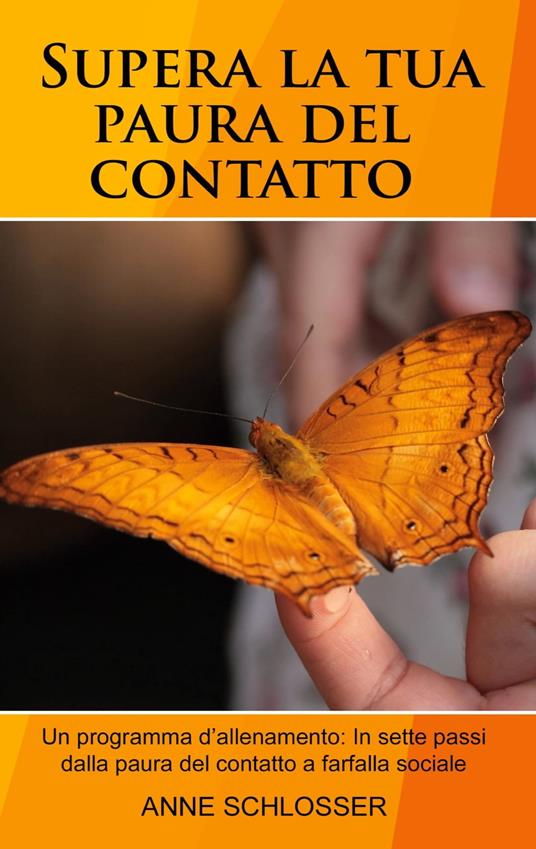 Supera la tua paura del contatto - Anne Schlosser - ebook