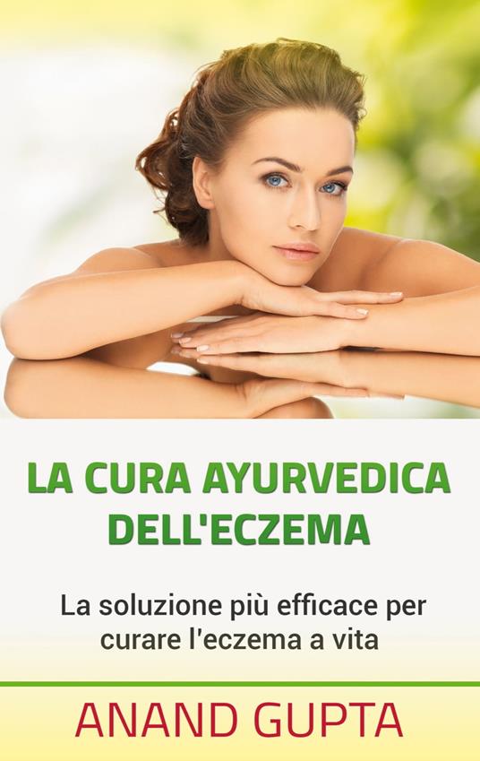 La cura ayurvedica dell'eczema - Anand Gupta - ebook