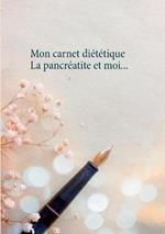 Mon carnet diététique: la pancréatite et moi...