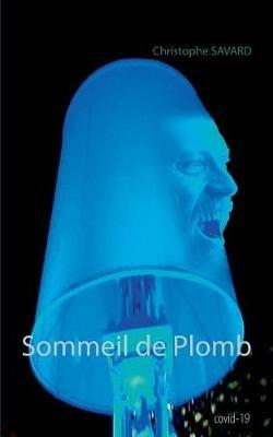 Sommeil de Plomb - Christophe Savard - cover