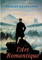 L'Art Romantique: Un livre méconnu de Charles Baudelaire sur la critique artistique du romantisme