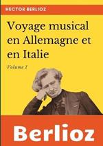 Voyage musical en Allemagne et en Italie: Volume I