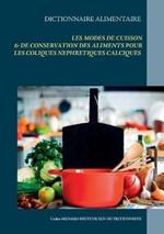 Dictionnaire des modes de cuisson et de conservation des aliments pour le traitement diététiques des coliques néphrétiques calciques