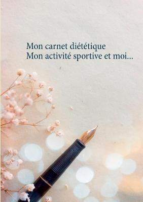 Mon carnet diététique: mon activité sportive et moi... - Cédric Menard - cover