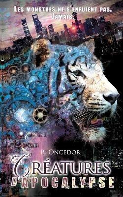 Créatures d'Apocalypse - R Oncedor - cover