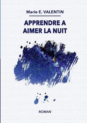 Apprendre a aimer la nuit - Marie E Valentin - cover