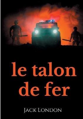 Le Talon de fer: une dystopie moderne - Jack London - cover