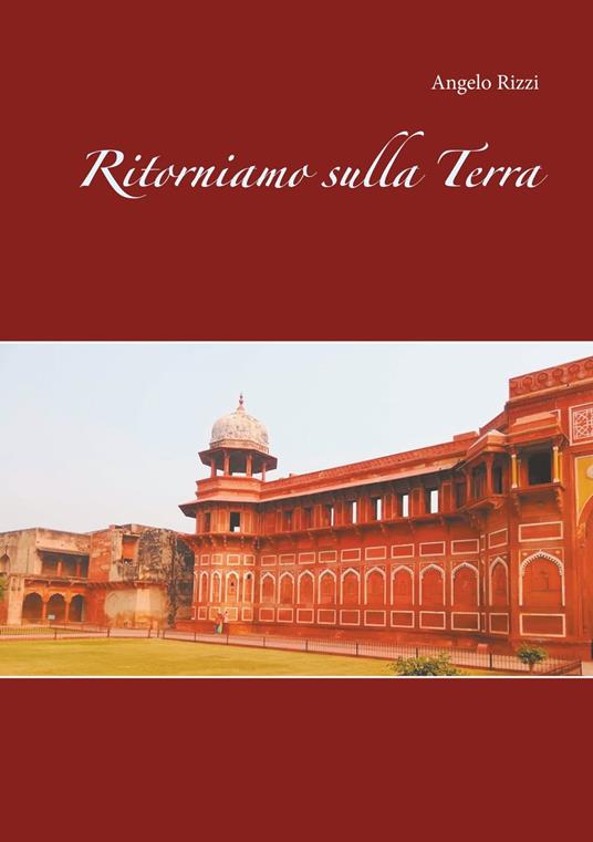Ritorniamo sulla Terra - Angelo Rizzi - ebook