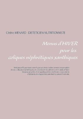 Menus d'hiver pour les coliques néphrétiques xanthiques - Cédric Menard - cover