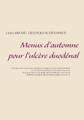 Menus d'automne pour l'ulcere duodenal - Cedric Menard - cover