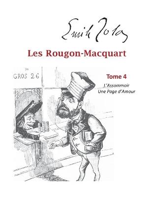Les Rougon-Macquart: Tome 4 L'Assommoir, Une Page d'Amour - Emile Zola - cover