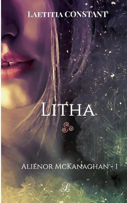 Alienor McKanaghan T1: Litha - Laetitia Constant - cover