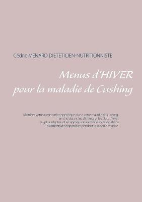 Menus d'hiver pour la maladie de Cushing - Cedric Menard - cover