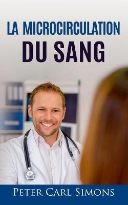 La microcirculation du sang 101 - Peter Carl Simons - cover