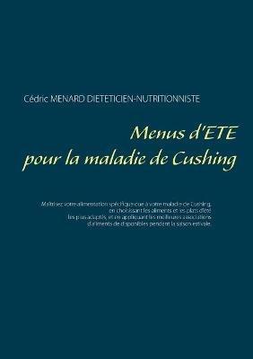 Menus d'été pour la maladie de Cushing - Cédric Menard - cover