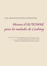 Menus d'automne pour la maladie de Cushing