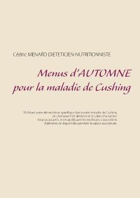 Menus d'automne pour la maladie de Cushing - Cédric Menard - cover