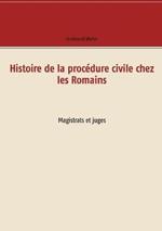Histoire de la procédure civile chez les Romains: Magistrats et juges