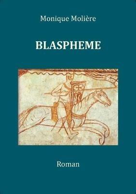 Blaspheme: Tome 1 - Monique Molière - cover