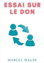Essai sur le don: Forme et raison de l'échange dans les sociétés archaïques