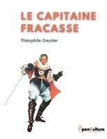 Le Capitaine Fracasse: L'edition integrale du chef-d'oeuvre de Theophile Gautier - Theophile Gautier - cover