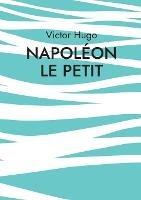 Napoleon le Petit - Victor Hugo - cover