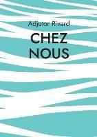 Chez nous - Adjutor Rivard - cover