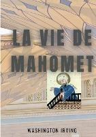 La vie de Mahomet - Washington Irving - cover