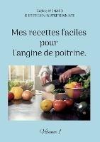 Mes recettes faciles pour l'angine de poitrine.: Volume 1. - Cédric Menard - cover