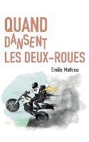 Quand dansent les deux-roues - Emilie Mathieu - cover