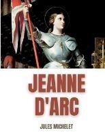 Jeanne d'Arc: Du récit au roman national - Jules Michelet - cover