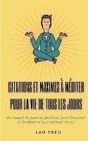 Citations et maximes à méditer pour la vie de tous les jours: un recueil de pensées positives pour favoriser le bonheur et la confiance en soi - Lao Tseu - cover