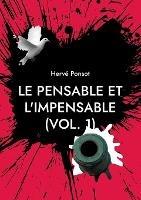 Le pensable et l'impensable (vol. 1): Chroniques du temps qui passe - Herve Ponsot - cover