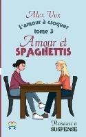 Amour et Spaghettis: Romance à suspense lesbienne - Alex Vox - cover