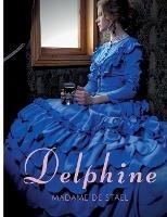 Delphine: le premier roman de Madame de Staël - Madame de Staël - cover