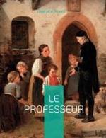 Le Professeur: le premier roman de Charlotte Bronte