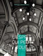 L'Esprit qui peut tout: L'action de l'esprit sur la matiere selon l'Evangile de Maitre Philippe de Lyon, mystique et guerisseur francais
