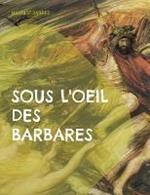 Sous l'oeil des barbares: Le culte du moi Tome 1