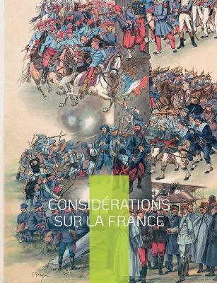 Considerations sur la France: Un grand classique de la philosophie politique - Joseph De Maistre - cover