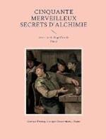Cinquante Merveilleux Secrets d'Alchimie: Avec une étude-préface de Papus