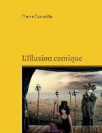 L'Illusion comique: La comedie imparfaite