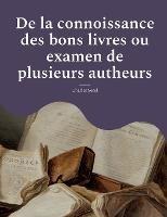 De la connoissance des bons livres ou examen de plusieurs autheurs: edition originale de 1671 - Charles Sorel - cover