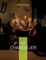 Le Chandelier: une piece de theatre d'Alfred Musset