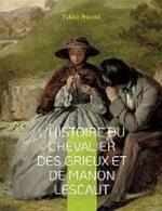 L'Histoire du chevalier des Grieux et de Manon Lescaut: Un roman-mémoires de l'abbé Prévost