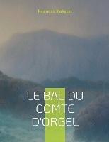 Le Bal du comte d'Orgel: Chef d'oeuvre du roman moraliste - Raymond Radiguet - cover