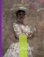 Delphine: La liberte des femmes dans une societe aristocratique - Madame de Stael - cover