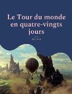 Le Tour du monde en quatre-vingts jours: Celebre voyage d'un gentleman anglais