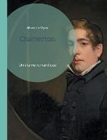 Chatterton: Un drame romantique - Alfred De Vigny - cover
